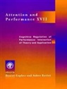 Daniel Gopher, International Symposium on Attention and, Daniel Gopher, Asher Koriat - Attention and Performance XVII: Cognitive Regulation of Performance: Interaction of Theory and Application