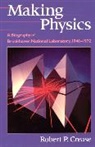 Robert Crease, Robert P. Crease, Robert P. (W. W. Norton &amp; Company) Crease, Crease Robert P. - Making Physics