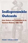 Frank Tobias Higbie, Frank Tobias Higbie - Indispensable Outcasts