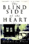 Michael C White, Michael C. White - The Blind Side of the Heart