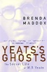 Brenda Maddox - Yeats's Ghosts