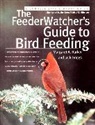 Margaret Barker, Margaret A. Barker, Jack Griggs - The FeederWatcher's Guide to Bird Feeding
