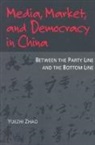 Yuezhi Zhao - Media, Market, and Democracy in China