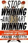 Roger Gittines, Frank Pacetta - Stop Whining--and Start Winning