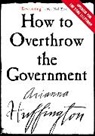 Arianna Huffington - How to Overthrow the Government