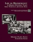 Mariko Fujita, Mariko Fujita Sano, Toshiyuki Sano - Life in Riverfront: A Middle Western Town Seen Through Japanese Eyes