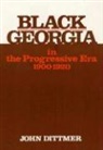 Dittmer, John Dittmer - Black Georgia in the Progressive Era, 1900-1920