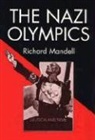 Richard D. Mandell - The Nazi Olympics