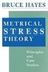 Bruce Hayes, Bruce (University of California Hayes, Bruce P. (University of California Hayes - Metrical Stress Theory