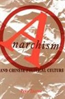 Naphtali Lewis, Meyer Reinhold, Peter Zarrow - Anarchism and Chinese Political Culture