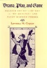 Lawrence M. Clopper - Drama, Play, and Game