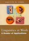 Oaks, Dallin Oaks, Dallin D. Oaks - Linguistics at Work: A Reader of Applications