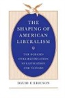 Ericson, David F. Ericson, Ericson David F. - The Shaping of American Liberalism