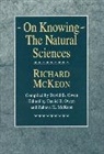 Mckeon, Richard McKeon, Richard P. McKeon, Richard Peter McKeon, McKeon Richard P., Zahava K. McKeon... - On Knowing--The Natural Sciences