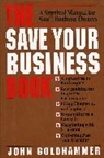 John Goldhammer, John D Goldhammer, Goldhammer John - The Save Your Business Book