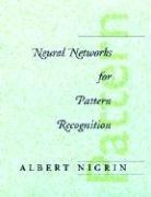 Albert Nigrin - Neural Networks for Pattern Recognition