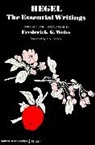 Georg W Hegel, Georg W. Hegel, Georg Wilhelm Friedrich Hegel, Frederick G. Weiss - Hegel: The Essential Writings