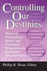 Phillip R. Sloan - Controlling Our Destinies
