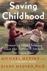Diane Medved, Michael Medved - Saving Childhood