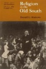 Mathews, Donald Mathews, Donald G. Mathews, Martin E. Marty, Martin E. (University of Chicago Divinity School in Illinois) Marty - Religion in the Old South
