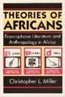 Christopher L. Miller, Miller Christopher L. - Theories of Africans