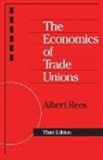 Albert Rees, Rees Albert - The Economics of Trade Unions