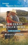 Rebecca Winters - Her Texas Ranger Hero