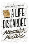 Alexander Masters - A Life Discarded