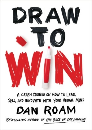 Dan Roam - Draw to Win
