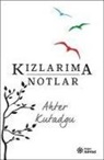 Ahter Kutadgu - Kizlarima Notlar