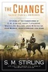 S M Stirling, S. M. Stirling - The Change
