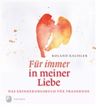 Roland Kachler, Rita Efinger-Keller - Für immer in meiner Liebe