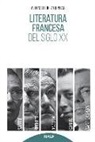 Alfonso López Quintás - Literatura francesa del siglo XX : Sartre, Camus, Saint-Exupéry, Anouilh, Beckett