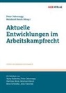 Peter Jabornegg, Reinhar Resch, Reinhard Resch - Aktuelle Entwicklungen im Arbeitskampfrecht (f. Österreich)