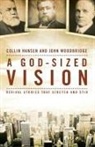 Collin Hansen, John D. Woodbridge - A God-Sized Vision