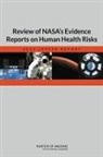 Board On Health Sciences Policy, Committee to Review NASA S Evidence Repo, Committee to Review Nasaaa'¬a"[s Evidenc, Committee to Review Nasaaa'-A"centss Evi, Committee to Review NASA's Evidence Repo, Committee to Review NASA's Evidence Reports on Human Health Risks... - Review of Nasa's Evidence Reports on Human Health Risks
