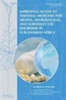 Board on Global Health, Board on Health Sciences Policy, Forum on Neuroscience and Nervous System, Forum on Neuroscience and Nervous System Disorders, Institute of Medicine - Improving Access to Essential Medicines for Mental, Neurological, and Substance Use Disorders in Sub-Saharan Africa