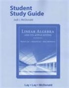 David Lay, David C. Lay, Steven Lay, Steven R. Lay, Judi McDonald, Judi J. McDonald - Student Study Guide for Linear Algebra and Its Applications