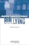Board On Children Youth And Families, Committee on Law and Justice, Institute of Medicine, National Research Council, Steve Olson, Patti Simon - Building Capacity to Reduce Bullying