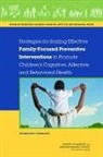 Board On Children Youth And Families, Division on Behavioral and Social Scienc, Forum on Promoting Childrenaa'-A"centss, Forum on Promoting Children's Cognitive, Forum on Promoting Children's Cognitive Affective and Behavioral Health, Institute of Medicine... - Strategies for Scaling Effective Family-Focused Preventive Interventions to Promote Children's Cognitive, Affective, and Behavioral Health