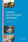 Board On Population Health And Public He, Board on Population Health and Public Health Practice, Institute of Medicine, Iom Roundtable on Population Health Impr, Roundtable on Population Health Improvem, Roundtable on Population Health Improvement - Financing Population Health Improvement