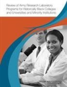 Army Research Laboratory Technical Assessment Board, Committee on Review of Army Research Lab, Committee on Review of Army Research Laboratory Programs for Historically Black Colleges and Universities and Minority Institutions, Division on Engineering and Physical Sci, Division on Engineering and Physical Sciences, Laboratory Assessments Board... - Review of Army Research Laboratory Programs for Historically Black Colleges and Universities and Minority Institutions