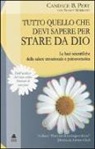 Nancy Marriott, B. Candace Pert, Candace B. Pert, E. Cheli - Tutto quello che devi sapere per stare da Dio. Le basi scientifiche della salute emozionale e psicosomatica