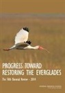 Board on Environmental Studies and Toxic, Board on Environmental Studies and Toxicology, Committee on Independent Scientific Revi, Committee on Independent Scientific Review of Everglades Restoration Progress, Division On Earth And Life Studies, National Research Council... - Progress Toward Restoring the Everglades