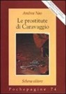 Andrea Nao - Le prostitute di Caravaggio