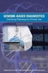 Adam C. Berger, Board On Health Sciences Policy, Institute Of Medicine, Steve Olson, Roundtable on Translating Genomic-Based, Roundtable on Translating Genomic-Based Research for Health... - Genome-Based Diagnostics