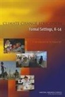 Board On Science Education, Division of Behavior and Social Sciences, Division of Behavior and Social Sciences and Education, Division Of Behavioral And Social Scienc, Division of Behavioral and Social Sciences and Education, National Research Council... - Climate Change Education in Formal Settings, K-14