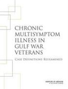 Board on the Health of Select Population, Board on the Health of Select Populations, Committee on the Development of a Consen, Committee on the Development of a Consensus Case Definition for Chronic Multisymptom Illness in 1990-1991 Gulf War Veterans, Institute of Medicine - Chronic Multisymptom Illness in Gulf War Veterans