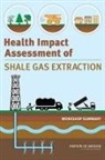 Board On Population Health And Public He, Board on Population Health and Public Health Practice, Institute of Medicine, Roundtable on Environmental Health Scien, Research Roundtable on Environmental Health Sciences, Roundtable on Environmental Health Sciences Research and Medicine... - Health Impact Assessment of Shale Gas Extraction