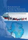 Committee on Principles of Environmental, Committee on Principles of Environmental Stewardship for the Exploration and Study of Subglacial Environments, Division on Earth and Life Studies, National Academy of Sciences, National Research Council, Polar Research Board - Exploration of Antarctic Subglacial Aquatic Environments